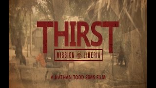 Watch Thirst: Mission Liberia Trailer