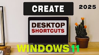 How to Create Desktop Shortcuts in Windows 11 {2025} – Easy Guide!