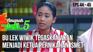 AMANAH WALI 5 - Bu Lek Wiwik Tegaskan Akan Menjadi Ketua Pernikahan Ismet