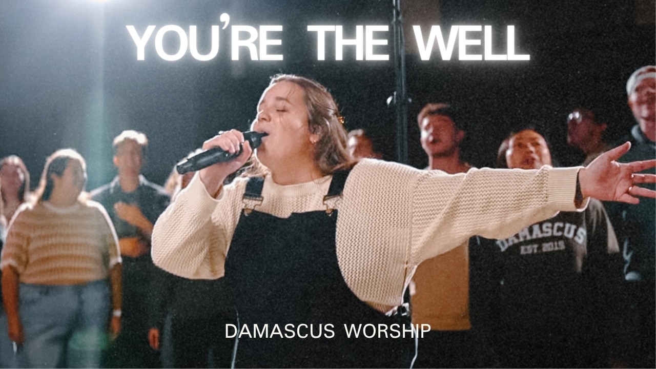 You're The Well โ Damascus Worship (feat. Olivia Parker)