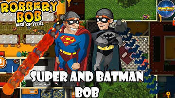 Robbery Bob  – SUPER BOB and BATMAN BOB - Part 6