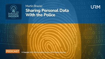 InfoSec Insider Podcast - Sharing Personal Data With the Police