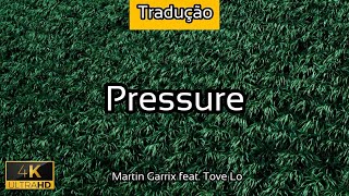 Martin Garrix feat. Tove Lo - Pressure (TRADUÇÃO) - 2021 - 4K