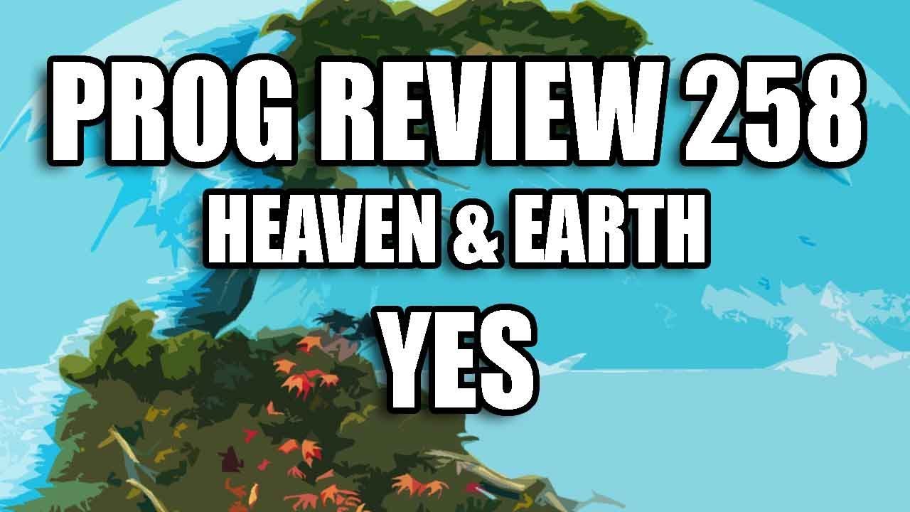 Prog Review 258 - Heaven & Earth - Yes