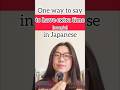 268. One way to say “to have extra time” in Japanese #japaneseconversation #japaneselanguage #日本語