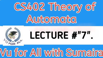 CS402 Lecture #7 | Theory of automata | in Urdu/Hindi