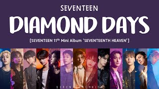 [LYRICS/가사] SEVENTEEN (세븐틴) - DIAMOND DAYS [11th Mini Album 'SEVENTEENTH HEAVEN']
