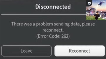 How to Fix Roblox Game - Disconnected - There was a problem sending data - Error Code - 262