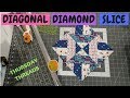 How To Make A Diagonal Diamond Slice Quilt Block