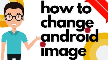 Learn how to change android image: How To Change Background Image In Android? 2020
