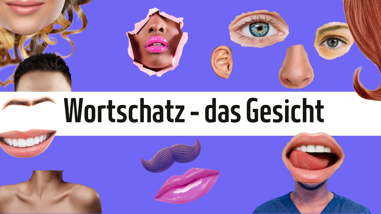 Deutsch lernen - Wortschatz: das Gesicht - YouTube