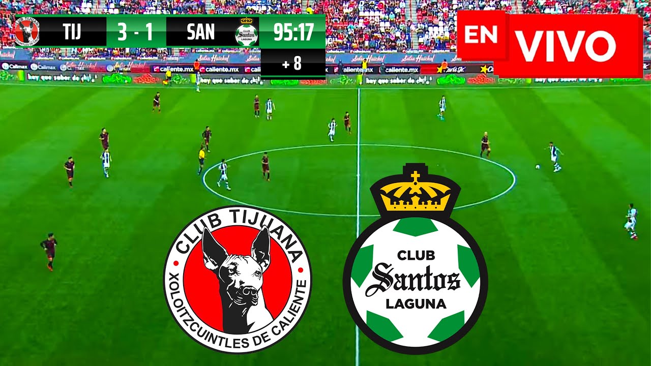 xolos-tijuana-vs-santos-laguna-en-vivo-liga-mx-apertura-2024-youtube
