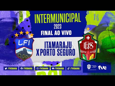 ITAMARAJU X PORTO SEGURO AO VIVO | FINAL INTERMUNICIPAL | TVE BAHIA - 26/11/2023