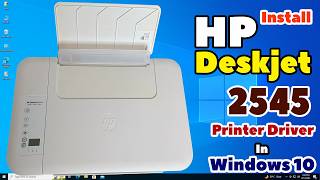 How to Download & Install HP Deskjet 2545 Printer Driver in Windows 10 PC or Laptop