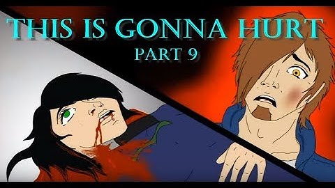 This is gonna hurt - part 9 ~ blukyokitty