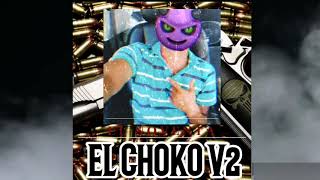 EL CHOKO V2 ( NARCO RAP) EL NOVENTA