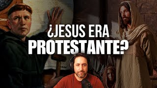 ¿Jesús era Protestante?