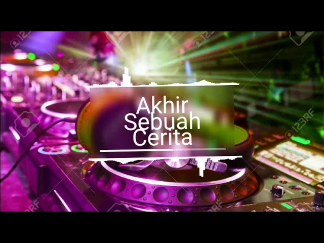 DJ AKHIR SEBUAH CERITA !!! MUSIC DJ INDONESIA !!! 2019 class=