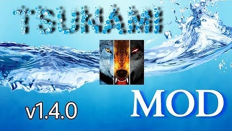 ▪■ Tsunami Mod ■▪ v.1.4.0 [LINK IN DESC.]