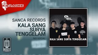 Sanca Records - Kala Sang Surya Tenggelam (Karaoke Video) | No Vocal