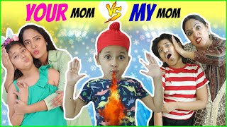 YOUR Mom vs MY Mom | MyMissAnand | ShrutiArjunAnand