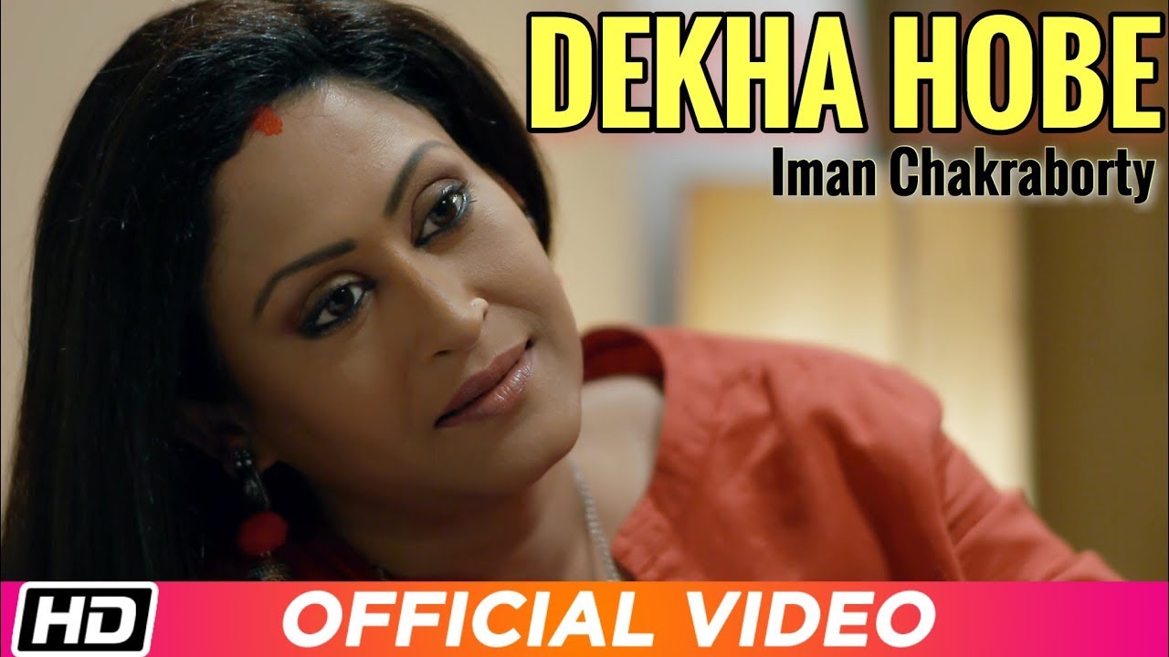 Indrani Haldar Xxxxx Video - Dekha Hobe | Iman Chakraborty | Indrani Halder | Shataf Figar | Borof |  Bengali Film Song 2019 - YouTube