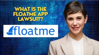 What is the  FloatMe App Lawsuit?