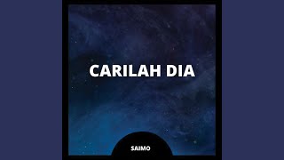Carilah Dia