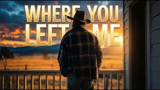 Mason Crow Where You Left Me Heartbreak Country