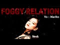 FOGGY RELATION/中森明菜(唄 : Mariko)