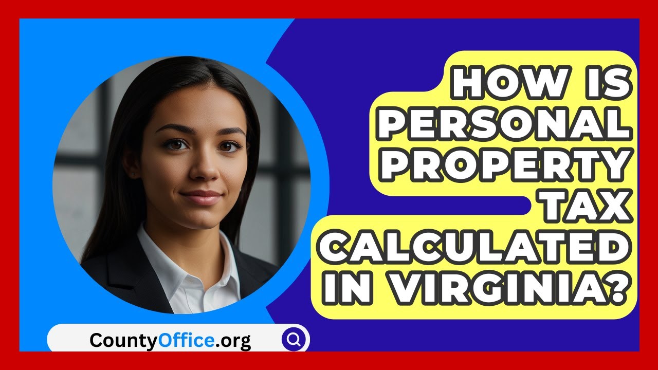How Is Personal Property Tax Calculated In Virginia? - CountyOffice.org