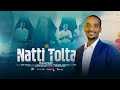 NATTI TOLTA Daniel Safu Music Abinet Gebeyehu Vocal Eba Wakgari Marta Fikadu Kena Bacha L NATTI TOLTA Daniel Safu Music Abinet Gebeyehu Vocal Eba Wakgari Marta Fikadu Kena Bacha L