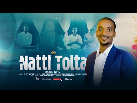NATTI TOLTA Daniel Safu Music Abinet Gebeyehu Vocal Eba Wakgari Marta Fikadu Kena Bacha L 
