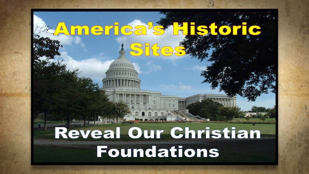 America's Historic Sites Reveal our Christian Foundations YouTube
