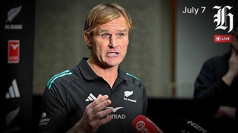 NZ Herald Live:  All Blacks coach Scott Robertson speaks to media