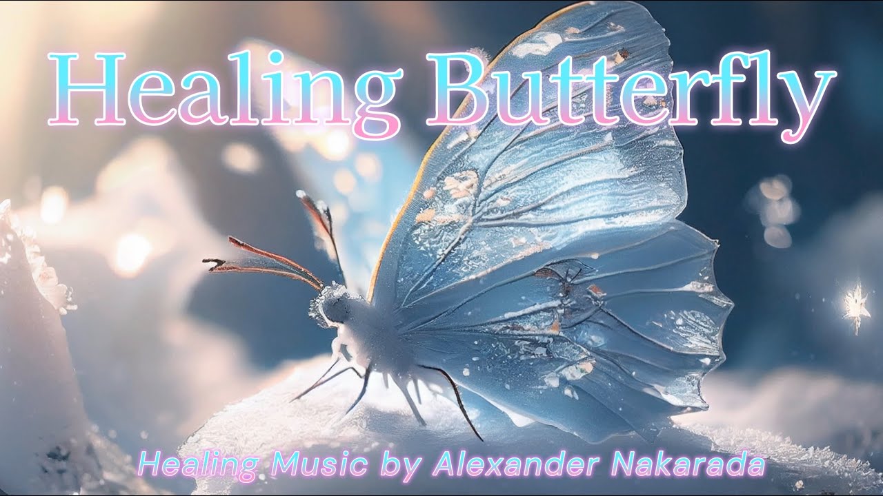 HEALING BUTTERFLY Soft enchanting Music that Helps Heal the Mind and