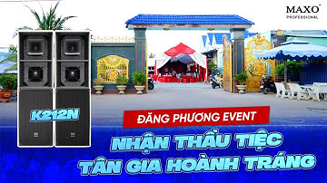 [Hỏa Tiễn K212N]Cùng Đăng Phương Event Làm Show Hoành Tráng Với Dàn Âm Thanh Biểu Diễn Chuyên Nghiệp