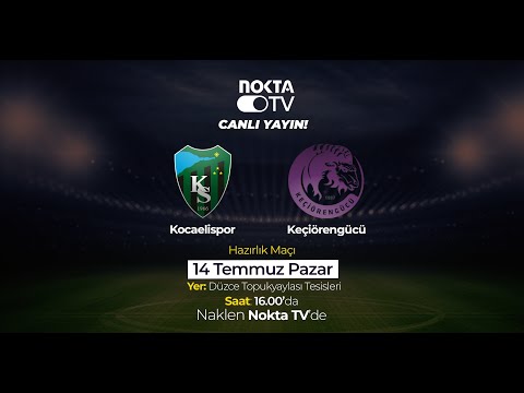 Kocaelispor - Keçiörengücü Hazırlık Maçı | 14 Temmuz 2024 | Pazar | #CanlıYayın