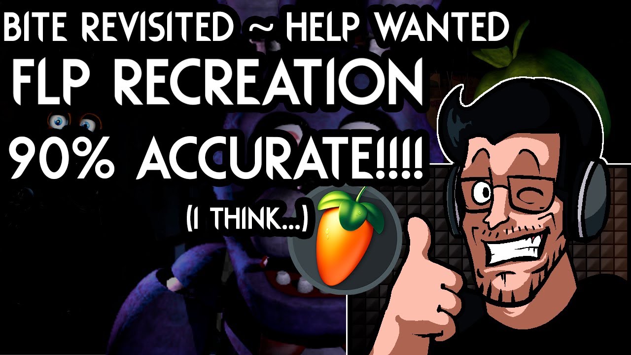 BITE REVISITED ~ HELP WANTED [DEMO VERSION] - FLP RECREATION 90% ACCURATE (MARKIPLIER SIDE ONLY)