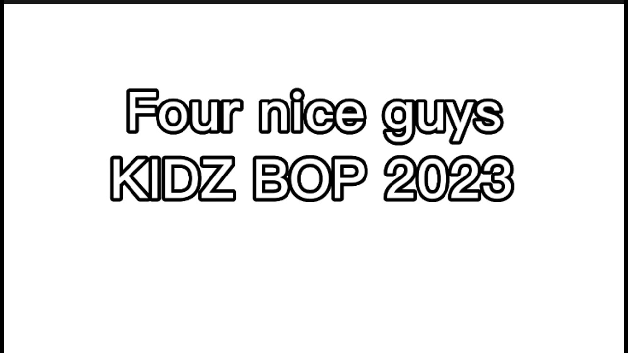 four big guys but its kidz bop version