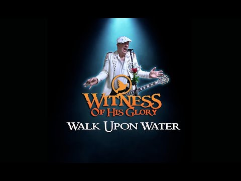 Witness Of His Glory - Official Music Video "Walk Upon Water"