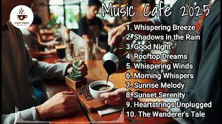 Music Cafe 2025 | Whispering Breeze | Cafe Vibes Collective