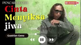 Download lagu GUSTRIAN GENO - CINTA MENYIKSA JIWA || COVER PENCARI RECEH