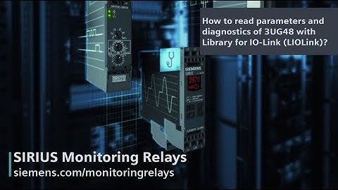 SIRIUS Monitoring Relays: Read parameters/diagnostics via IO-Link using Library for IO-Link blocks