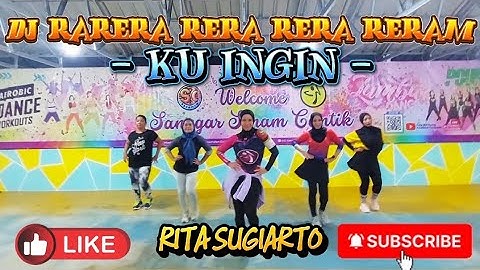 DJ RARERA RERA RERA RERAM || KU INGIN || RITA SUGIARTO || KREASI SENAM DANGDUT || SS CANTIK