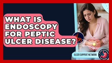 What Is Endoscopy For Peptic Ulcer Disease? - Ulcer Support Network