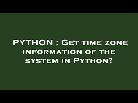 PYTHON : Get time zone information of the system in Python?