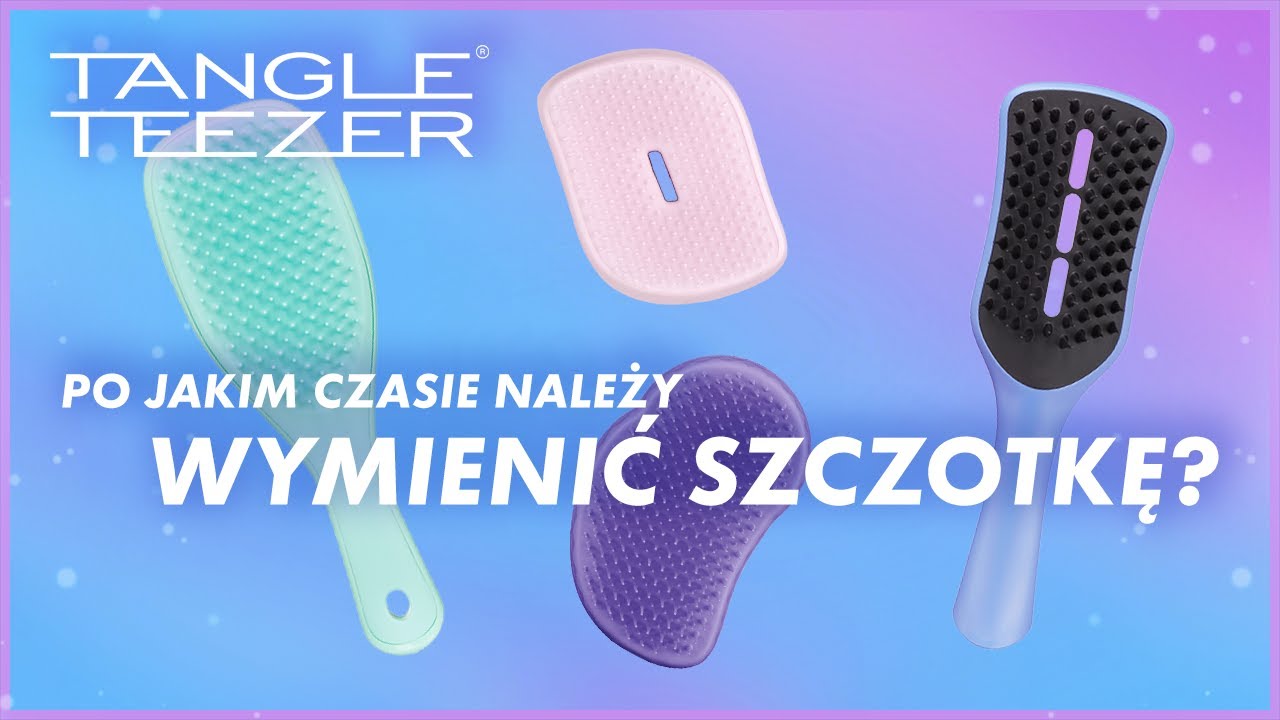 Po jakim czasie należy wymienić szczotkę? Zdrowe Czesanie by Tangle Teezer YouTube