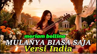 Download Lagu Lagu Mulanya Biasa Saja Jadi Versi India!  Meriam Bellina Bollywood Cover MP3