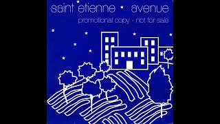 Saint Etienne - Avenue (Variety Club Mix)